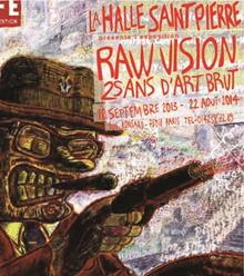 25 d'Art Brut avec le magazine RAW VISION - Halles St Pierre à Paris